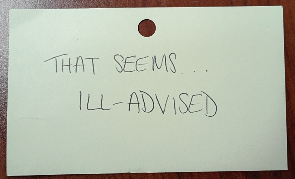A note reading: That seems...ill-advised