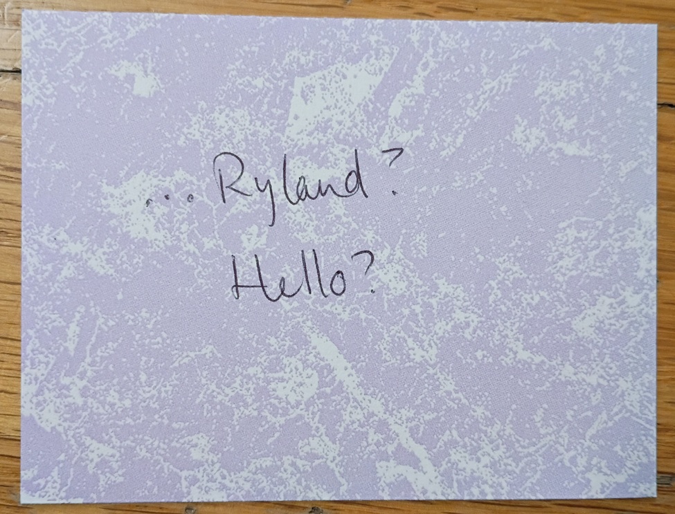 A note reading: Ryland? Hello?